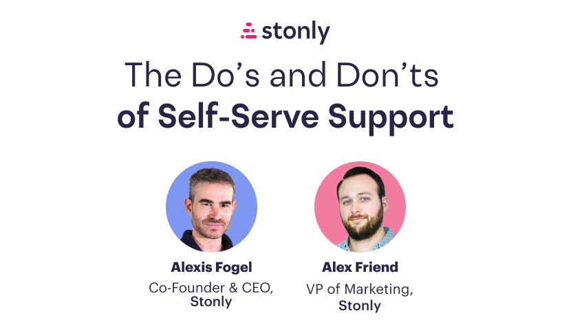 The Do’s and Don’ts of Self-Serve Support
