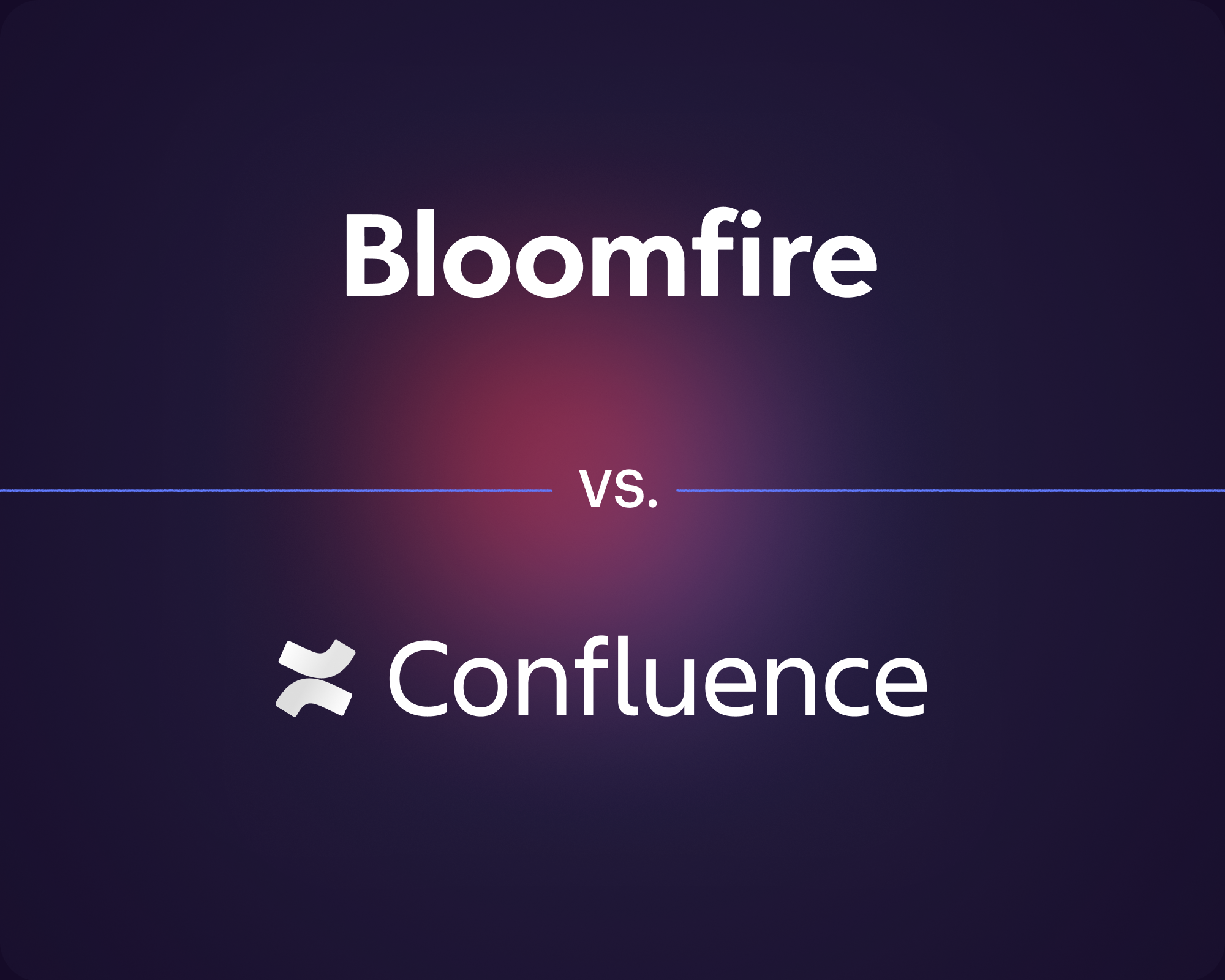 Bloomfire vs Confluence vs Stonly Compared Head-to-Head